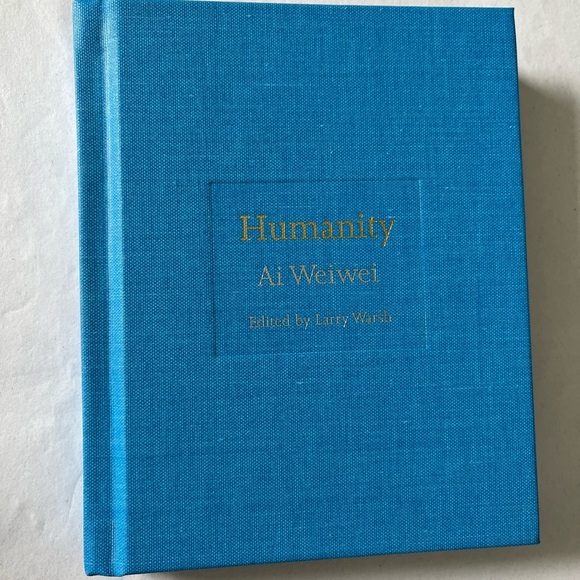 RARE: Sigend Humanity Hardcover Book by Ai Weiwei edited by Larry Warsh - Picture 2 of 12